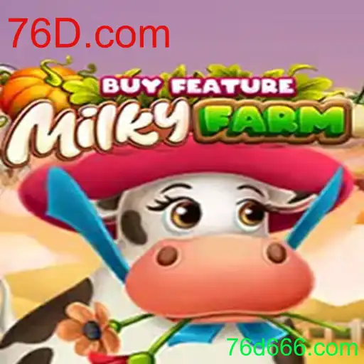 Descubra MilkyFarmBuyFeature: O Novo Jogo que Está Revolucionando com 76D.com
